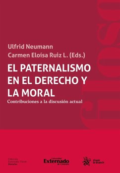 El paternalismo en el derecho y la moral (eBook, PDF) - Neumann, Ulfrid; López, Carmen Eloísa Ruiz