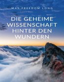 Die geheime Wissenschaft hinter den Wundern (übersetzt) (eBook, ePUB)