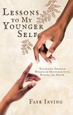 Lessons to My Younger Self (eBook, ePUB) Lessons to My Younger Self (eBook, ePUB)