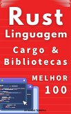 Rust Pacote 100 vezes: Série de Aprendizado em 1 Hora Edição 2024 (eBook, ePUB) Rust Pacote 100 vezes: Série de Aprendizado em 1 Hora Edição 2024 (eBook, ePUB)
