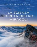 La scienza segreta dietro i miracoli (tradotto) (eBook, ePUB)