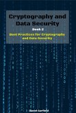 Cryptography and Data Security Book 2: Best Practices for Cryptography and Data Security (eBook, ePUB)