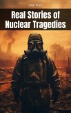 Real Stories of Nuclear Tragedies (eBook, ePUB)
