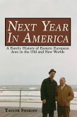 Next Year in America: A Family History of Eastern European Jews in the Old and New Worlds (eBook, ePUB) Next Year in America: A Family History of Eastern European Jews in the Old and New Worlds (eBook, ePUB)