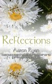 Reflections: A compilation of journals and poetry by Aaron Ryan (eBook, ePUB) Reflections: A compilation of journals and poetry by Aaron Ryan (eBook, ePUB)
