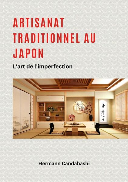Artisanat traditionnel au Japon - L'art de l'imperfection (eBook, ePUB)
