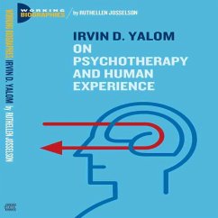 Irvin D. Yalom: On Psychotherapy and the Human Condition (MP3-Download) - Josselson Ph.D., Ruthellen