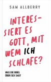 Interessiert es Gott, mit wem ich schlafe? (eBook, ePUB)