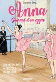 Anna, journal d'un cygne - Premiers pas à l'école de ballet - Tome 1 (eBook, ePUB)