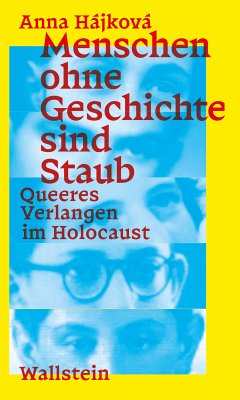 Menschen ohne Geschichte sind Staub (eBook, PDF) - Hájková, Anna