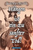 Hängen ist ein zu sanfter Tod! (eBook, ePUB)