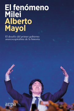 El fenómeno Milei (eBook, ePUB) - Mayol, Alberto