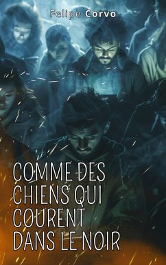 Cover Comme des chiens qui courent dans le noir (eBook, ePUB)