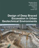 Design of Deep Braced Excavation in Urban Geotechnical Environments (eBook, ePUB)