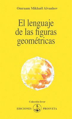 El lenguaje de las figuras geométricas (eBook, ePUB) - Aïvanhov, Omraam Mikhaël