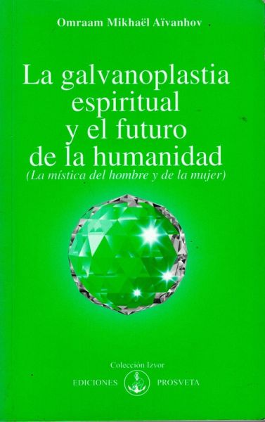 La galvanoplastia espiritual y el futuro de la humanidad (eBook, ePUB) La galvanoplastia espiritual y el futuro de la humanidad (eBook, ePUB)