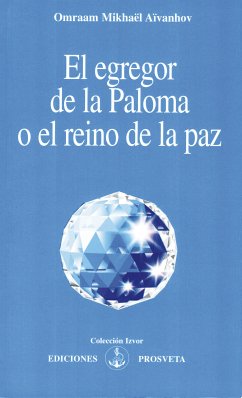 El egregor de la Paloma o el reino de la paz (eBook, ePUB) - Aïvanhov, Omraam Mikhaël