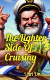 The Lighter Side Of Cruising Part One (eBook, ePUB) The Lighter Side Of Cruising Part One (eBook, ePUB)