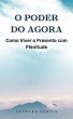 O Poder do Agora: Como Viver o Presente... - Bild 1
