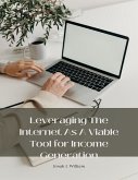 Leveraging The Internet As A Viable Tool For Income Generation (eBook, ePUB)