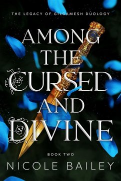 Cover Among the Cursed and Divine (The Legacy of Gilgamesh, #2) (eBook, ePUB)