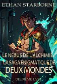 Le Nexus de l'Alchimie : La Saga Énigmatique de Deux Mondes (eBook, ePUB) Le Nexus de l'Alchimie : La Saga Énigmatique de Deux Mondes (eBook, ePUB)