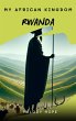 My African Kingdom Rwanda (eBook, ePUB) - Bild 1