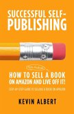 How to Sell a Book on Amazon and Live Off It!: Step-by-Step Guide to Selling a Book on Amazon (Successful Self-Publishing, #3) (eBook, ePUB)