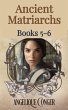 Ancient Matriarchs: Books 5 - 6 (eBook,... - Bild 1