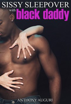 Sissy Sleepover with Black Daddy (eBook, ePUB) - Auguri, Anthony