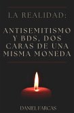 La realidad: Antisemitismo y BDS, dos caras de una misma moneda (Second Edition, #2) (eBook, ePUB)
