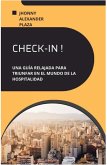 Check-In Una Guía Relajada Para Triunfar En El Mundo De La Hospitalidad (eBook, ePUB) Check-In Una Guía Relajada Para Triunfar En El Mundo De La Hospitalidad (eBook, ePUB)