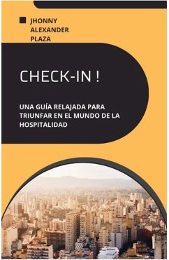 Cover Check-In Una Guía Relajada Para Triunfar En El Mundo De La Hospitalidad (eBook, ePUB)