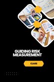 Guiding Risk Measurement