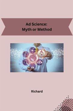 Ad Science: Myth or Method - Richard