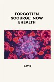 Forgotten Scourge: Now eHealth