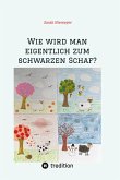 Wie wird man eigentlich zum schwarzen Schaf?