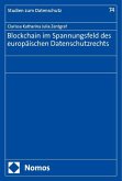 Blockchain im Spannungsfeld des europäischen Datenschutzrechts