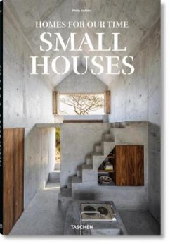 Homes for Our Time. Small Houses - Jodidio, Philip