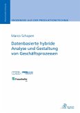 Datenbasierte hybride Analyse und Gestaltung von Geschäftsprozessen