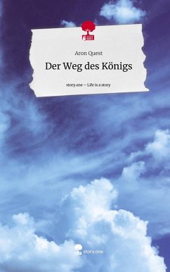 Der Weg des Königs. Life is a Story - story.one - Quest, Aron