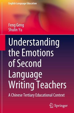 Understanding the Emotions of Second Language Writing Teachers - Geng, Feng;Yu, Shulin