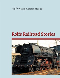 Rolfs Railroad Stories - Wittig, Rolf;Harper, Kerstin