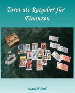 Tarot als Ratgeber für Finanzen (eBook, ePUB) - Perl, Daniel