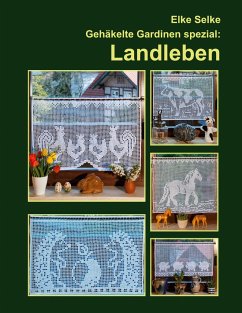 Gehäkelte Gardinen spezial : Landleben - Selke, Elke