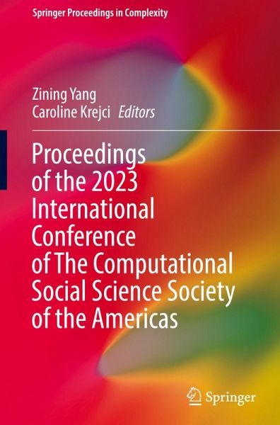 Proceedings of the 2023 International Conference of The Computational Social Science Society of the Americas Proceedings of the 2023 International Conference of The Computational Social Science Society of the Americas