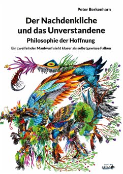 Der Nachdenkliche und das Unverstandene. Philosophie der Hoffnung - Berkenharn, Peter