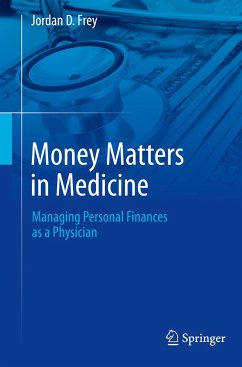 Money Matters in Medicine - Frey, Jordan D.