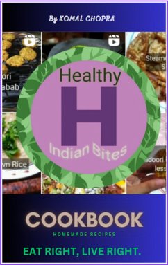 HealthyIndianBites-Eat Right, Live Right. (eBook, ePUB) - HealthyIndianBites