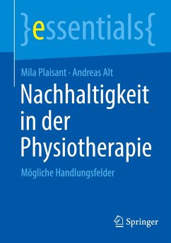 Nachhaltigkeit in der Physiotherapie - Plaisant, Mila;Alt, Andreas